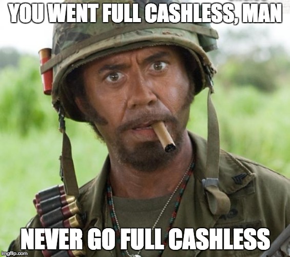 Never Go Full Cashless