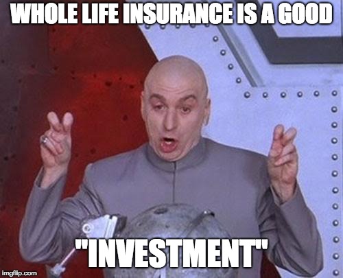 Whole life insurance is a good "investment"