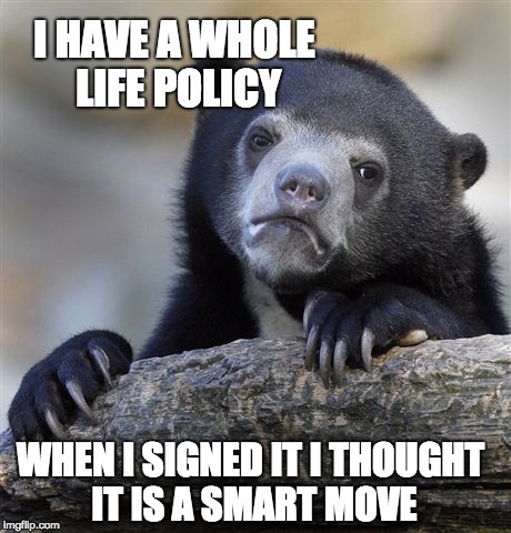 I have a whole life policy